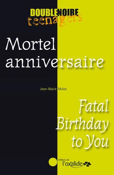 Mortel anniversaire Edition bilingue français-anglais