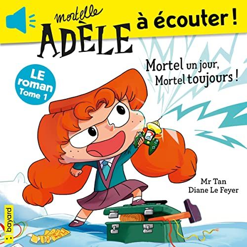 Mortel un jour, Mortel toujours!: Mortel un jour, Mortel toujours !