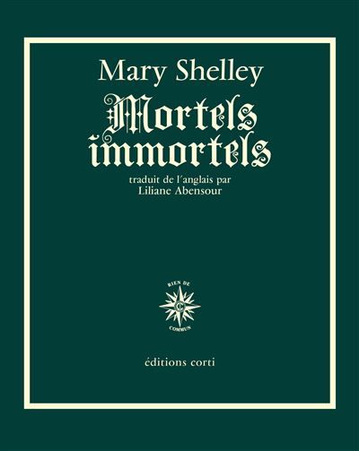 Mortels immortels - Mary (Wollstonecraft) Shelley