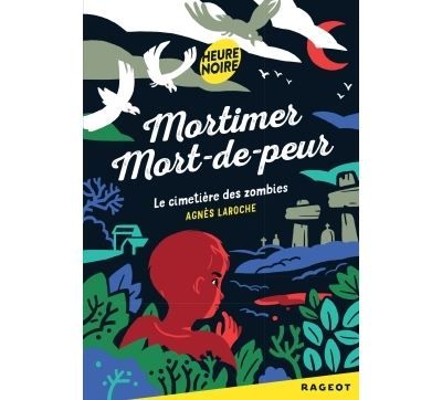 Mortimer Mort-de-peur : le cimetière des zombies
