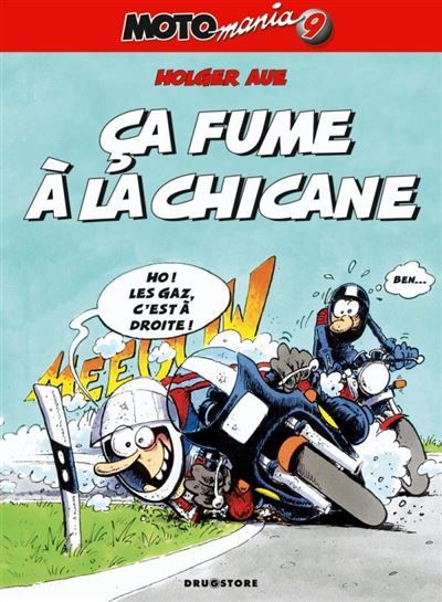 Motomania - Tome 09 Ça fume à la chicane