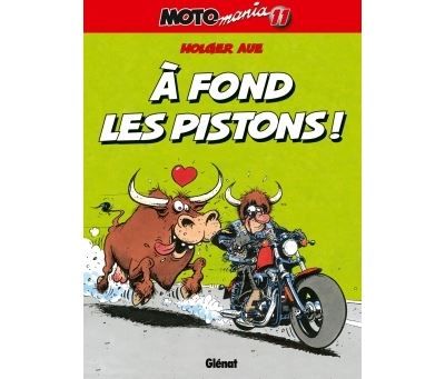 Motomania - Tome 11 A fond les pistons !