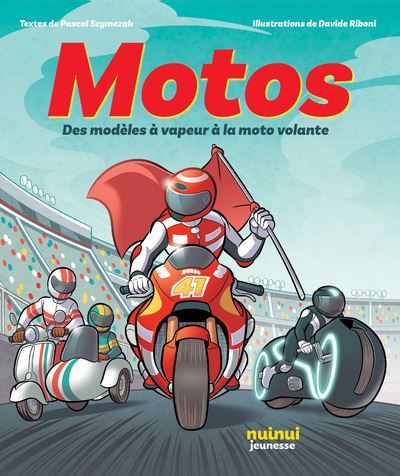 Motos - Des modèles à vapeur à la moto volante - Davide Riboni