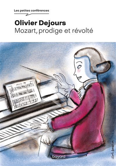 Mozart prodige et révolté - Olivier Dejours - Bayard