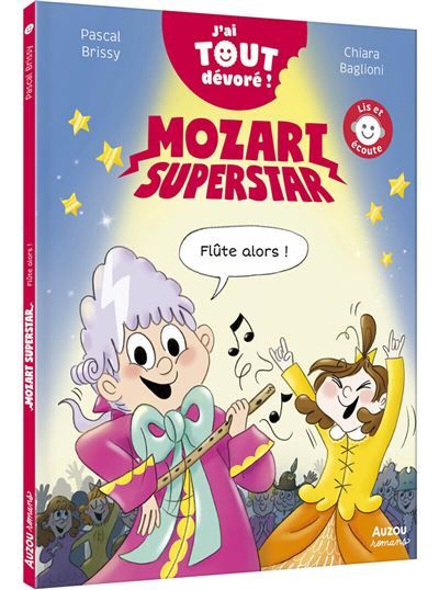Mozart superstar - J'ai tout dévoré - Flûte alors ! - Chiara Baglioni