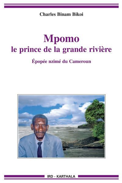 Mpomo, le prince de la grande rivière. Epopée nzimé du Cameroun