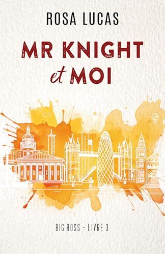 Mr Knight et moi: romance de milliardaire