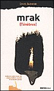 Mrak, ténèbres