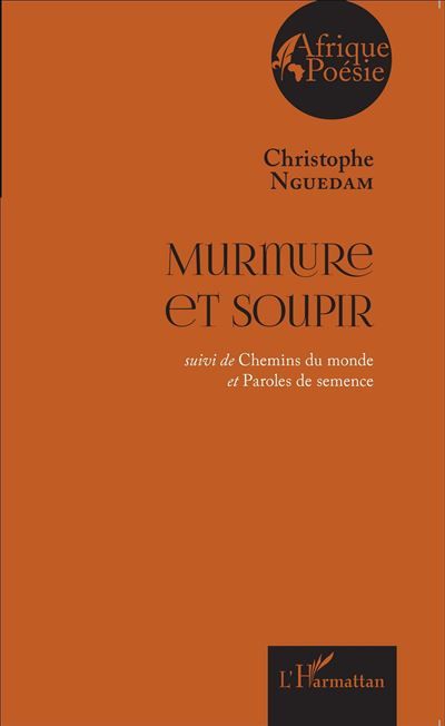 Murmure et soupir suivi de Chemins du monde er Paroles de semence