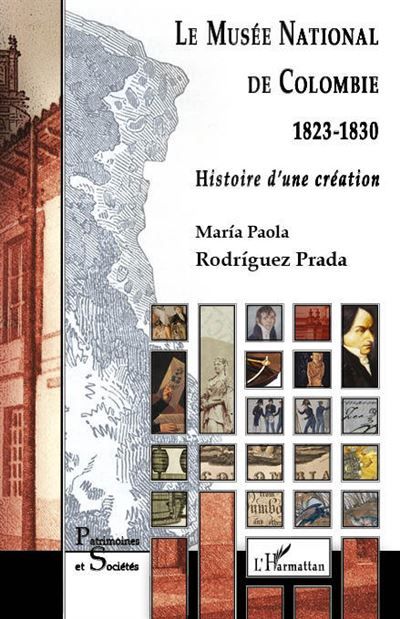 Musée National de Colombie 1823-1830 - Histoire d'une création