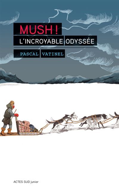 Mush ! L'incroyable odyssée L’incroyable Odyssée