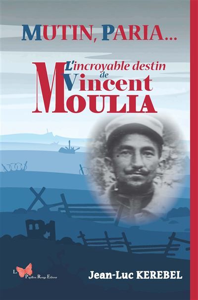 Mutin, Paria... L'incroyable destin de Vincent Moulia