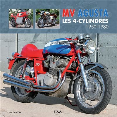 MV Agusta - les 4-cylindres Les 4-cylindres 1950-1980