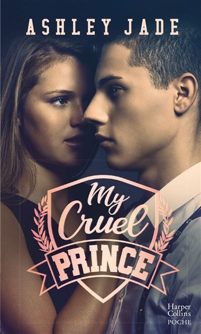 My Cruel Prince Découvrez la nouvelle romance New Adult d'Ashley Jade "My Arrogant Knight"