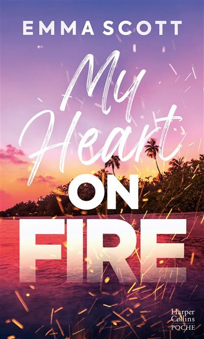 My heart on fire Une romance new adult sensuelle et émouvante