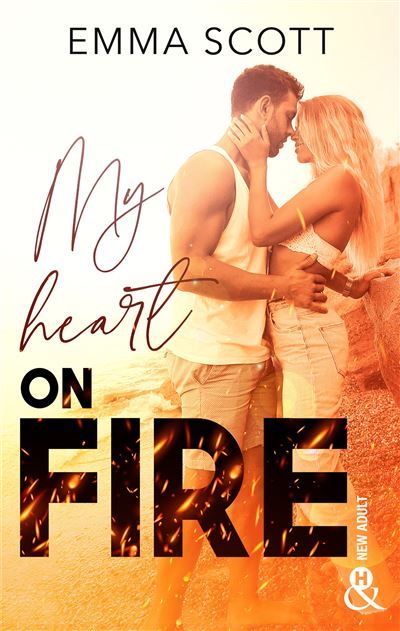 My Heart on Fire Une romance new adult sensuelle et émouvante