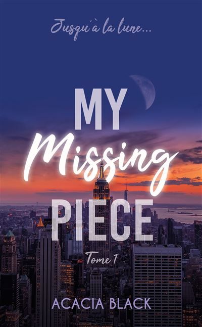 My Missing Piece - tome 1 Le best-seller venu de Wattpad