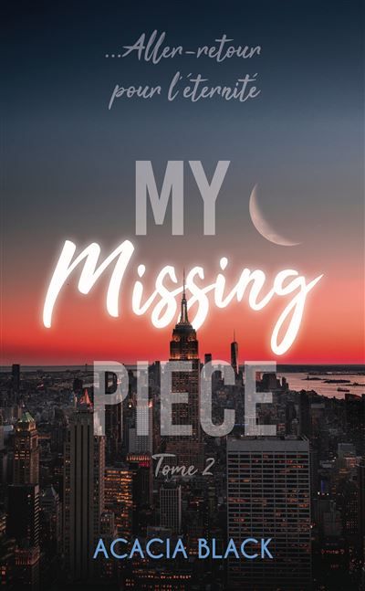 My Missing Piece - Tome 2 Le final de la duologie best-seller