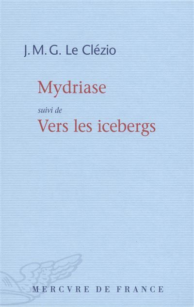 Mydriase / Vers les icebergs Suivi de Vers les icebergs