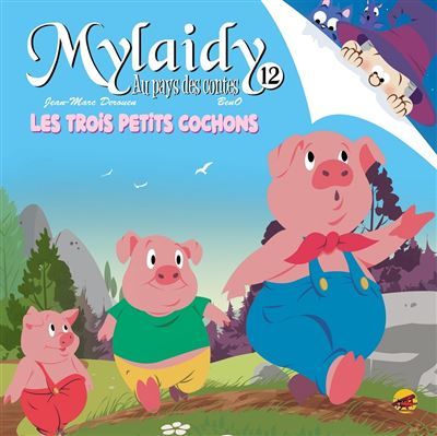 Mylaidy au pays des contes - les trois petits cochons