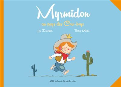 Myrmidon au pays des Cow-boys - Thierry Martin