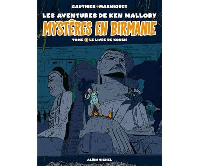 Mystères en Birmanie - Tome 01 Le livre de Koush