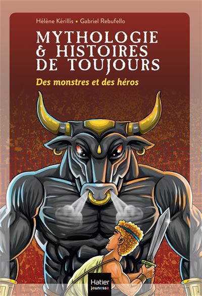 Mythologie et histoires de toujours - Des monstres et des héros dès 9 ans