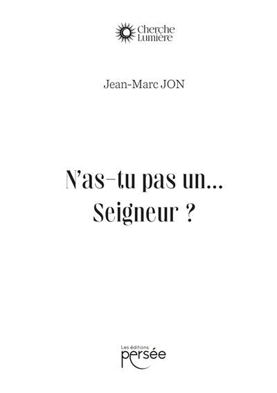 N'as-tu pas un....Seigneur ?