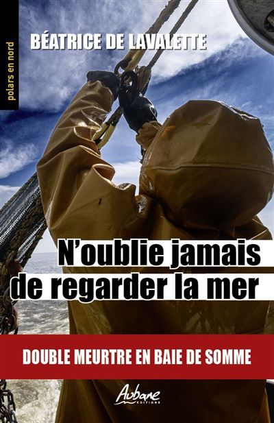 N'oublie jamais de regarder la mer Double meutre en bais de somme