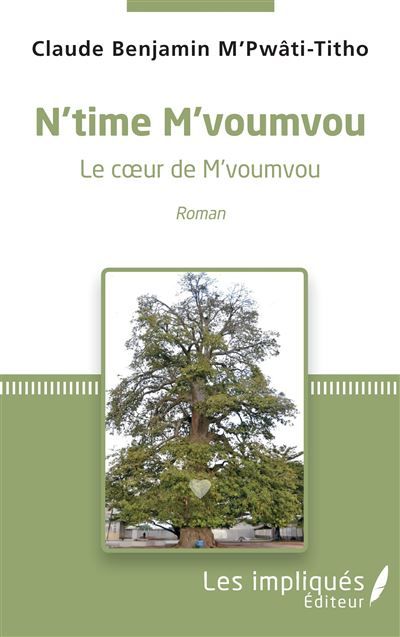 N'time M'voumvou. Le coeur de M'voumvou Roman