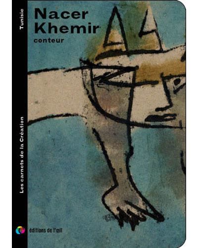 NACER KHEMIR peintre (les carnets de la création)