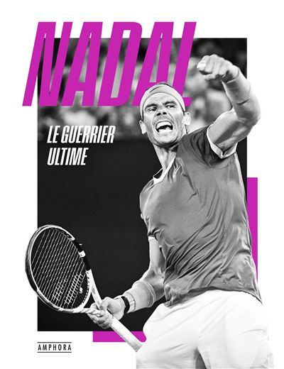 Nadal, le guerrier ultime - Corinne Dubreuil
