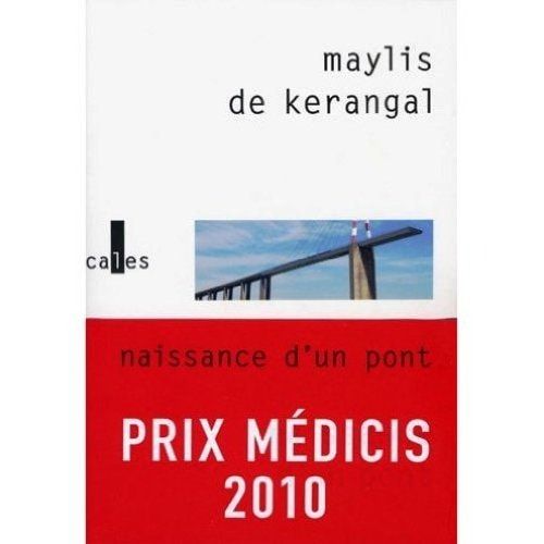 Naissance d'un pont - PRIX MEDICIS 2010 (French Edition)