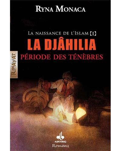 Naissance de l'islam tome i : La Djâhilia, période des ténébres