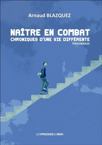 Couverture de Naître en combat par Arnaud Blazquez
