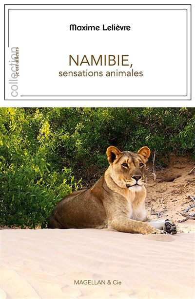 Couverture de Namibie, sensations animales par Maxime Lelievre