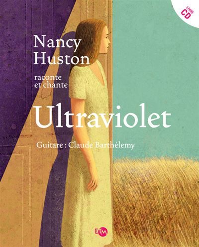 Nancy Huston raconte et chante Ultraviolet Livre avec u n CD audio