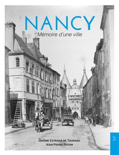 Nancy - Mémoire d'une ville