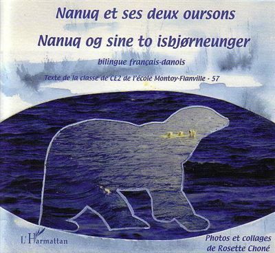 Nanuq et ses deux oursons À partir de 6 ans - Manuq og sine to isbjorneunger