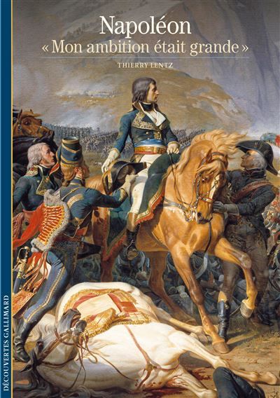 Napoléon - "Mon ambition était grande"