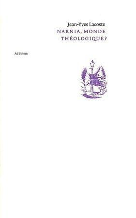 Narnia, monde théologique? théologie anonyme et christologie pseudonyme