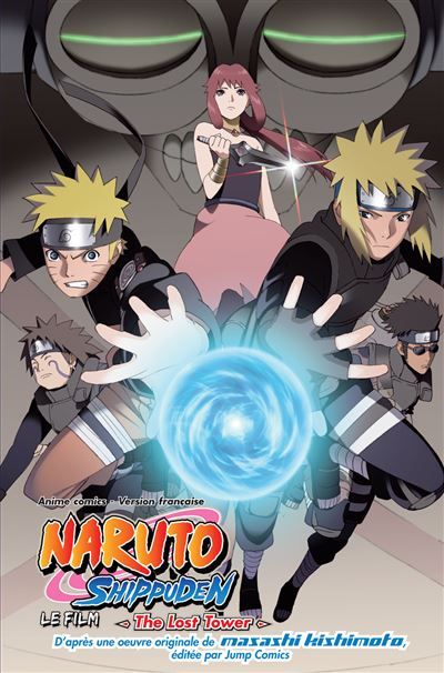 Naruto anime comics - Naruto Shippuden, le film - The Lost Tower Shippuden le film