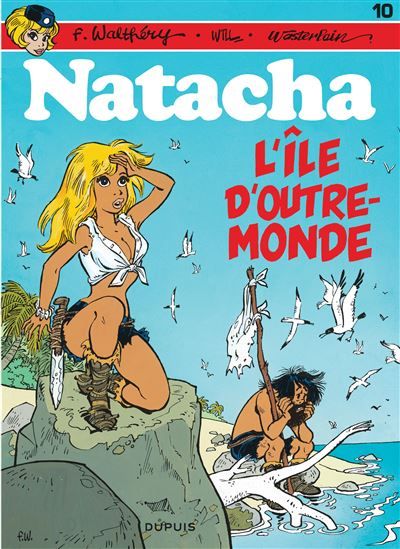 Natacha - Tome 10 - L’Île d’outre-monde -  -  Will