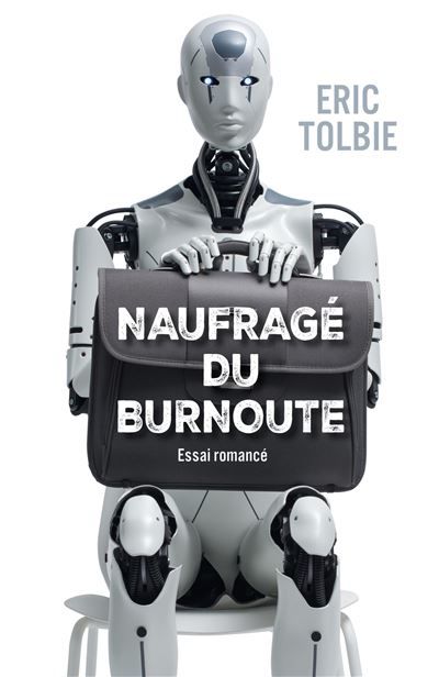 Naufragé du Burnoute Essai romancé