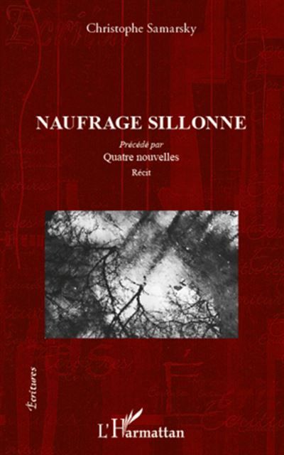 Naufrage sillonne Précédé par Quatre nouvelles - Récit