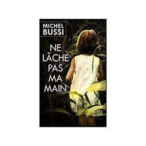 Couverture de Ne lâche pas ma main roman par Michel Bussi