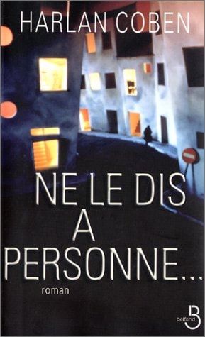 Ne le dis à personne... : [roman]