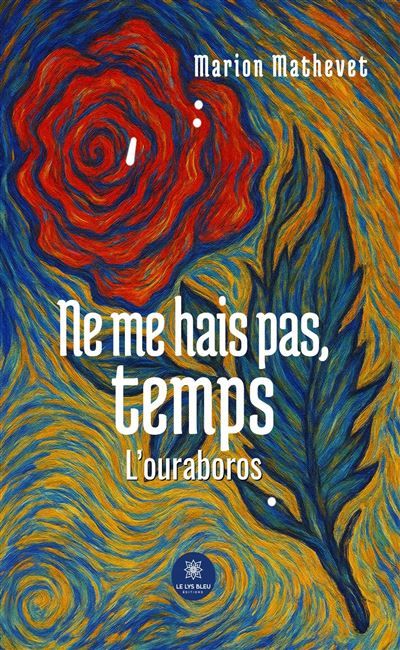 Ne me hais pas, temps L'ouraboros