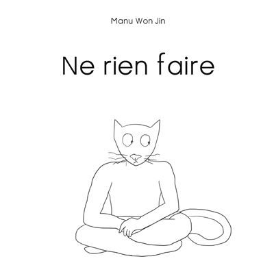 Ne Rien Faire - Manu Won Jin - Books On Demand