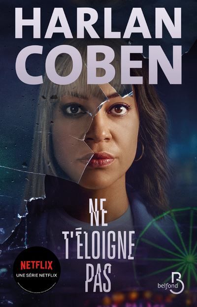 Ne t'éloigne pas Le roman à l’origine de la Série Netflix